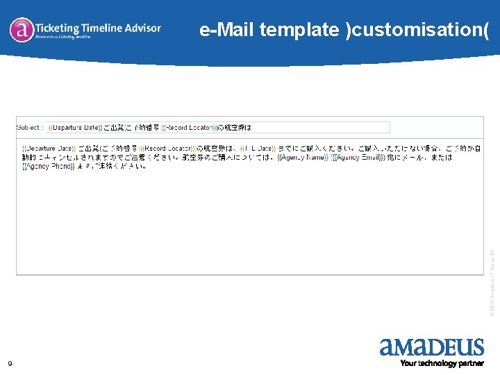© 2013 Amadeus IT Group SA e-Mail template )customisation( 9 