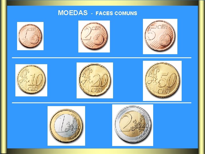 MOEDAS - FACES COMUNS 