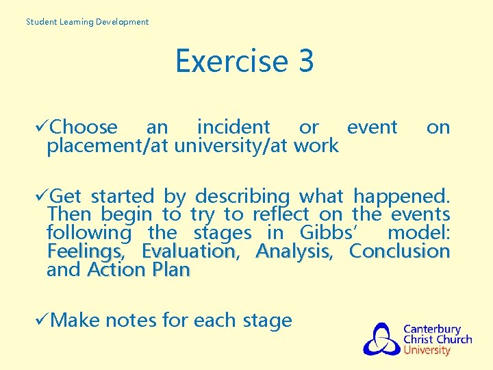 Student Learning Development Exercise 3 üChoose an incident or event placement/at university/at work on