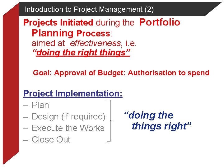 Introduction to Project Management (2) Projects Initiated during the Portfolio Planning Process: aimed at