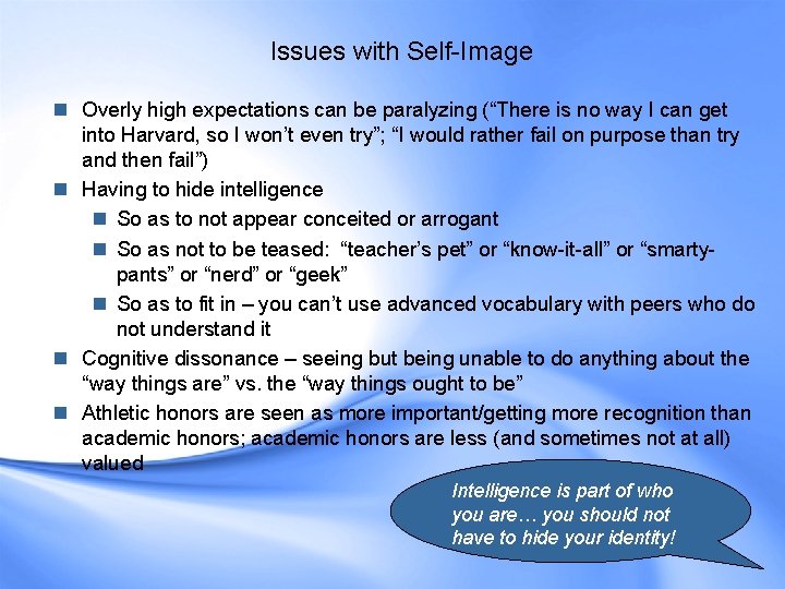 Issues with Self-Image n Overly high expectations can be paralyzing (“There is no way Issues with Self-Image n Overly high expectations can be paralyzing (“There is no way
