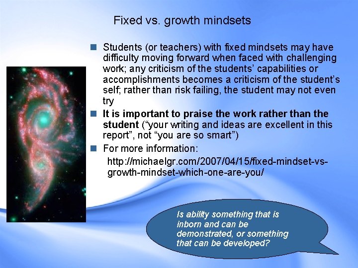 Fixed vs. growth mindsets n Students (or teachers) with fixed mindsets may have difficulty Fixed vs. growth mindsets n Students (or teachers) with fixed mindsets may have difficulty