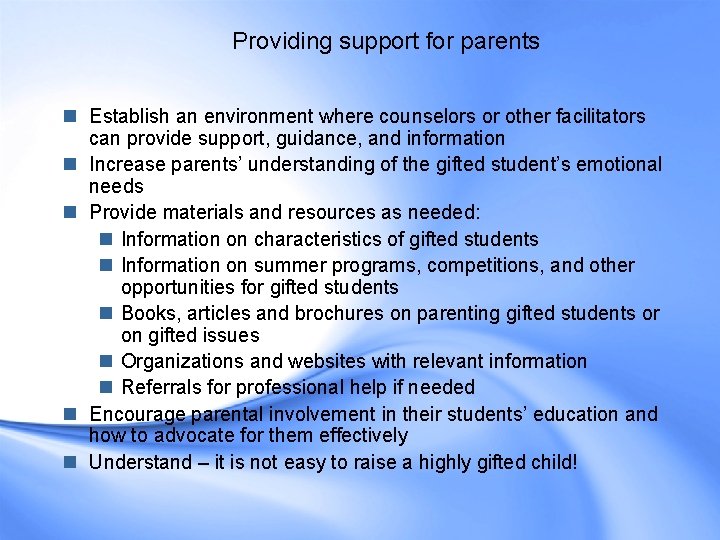 Providing support for parents n Establish an environment where counselors or other facilitators can Providing support for parents n Establish an environment where counselors or other facilitators can