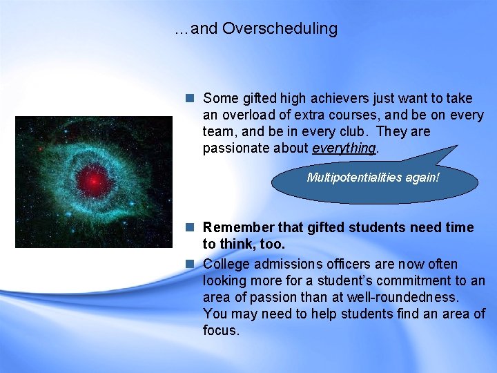 …and Overscheduling n Some gifted high achievers just want to take an overload of …and Overscheduling n Some gifted high achievers just want to take an overload of