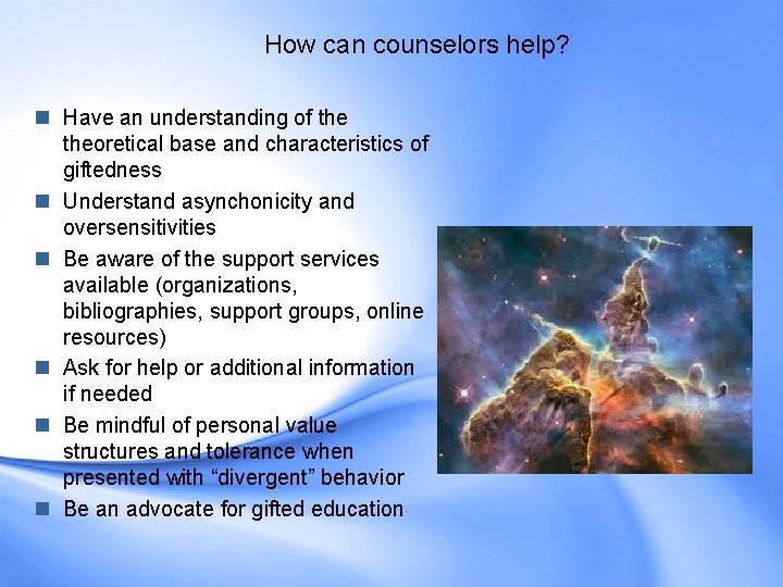 How can counselors help? n Have an understanding of theoretical base and characteristics of How can counselors help? n Have an understanding of theoretical base and characteristics of