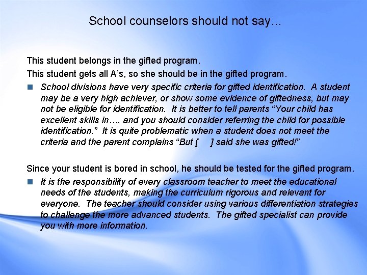 School counselors should not say… This student belongs in the gifted program. This student School counselors should not say… This student belongs in the gifted program. This student