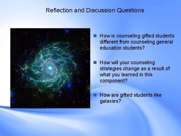 Reflection and Discussion Questions n How is counseling gifted students different from counseling general Reflection and Discussion Questions n How is counseling gifted students different from counseling general