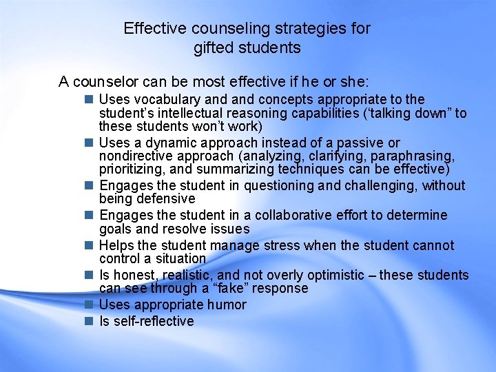 Effective counseling strategies for gifted students A counselor can be most effective if he Effective counseling strategies for gifted students A counselor can be most effective if he