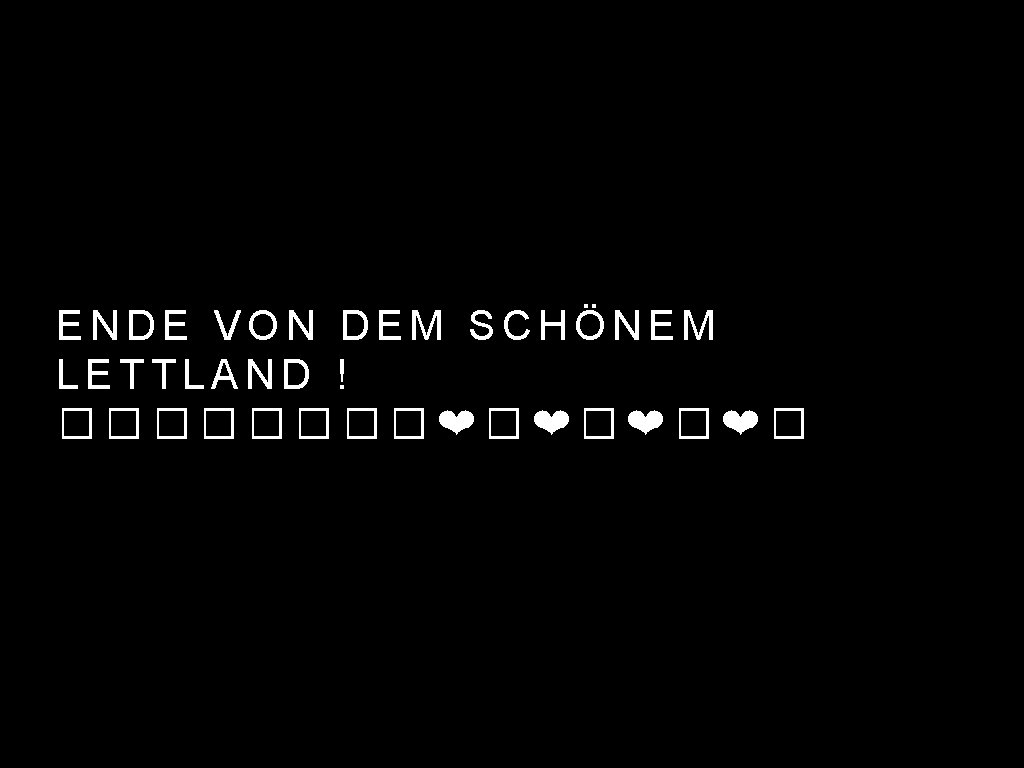 ENDE VON DEM SCHÖNEM LETTLAND ! ����❤�❤� 