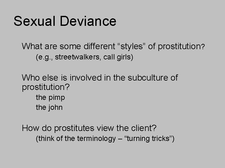 Sexual Deviance What are some different “styles” of prostitution? (e. g. , streetwalkers, call