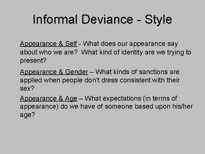 Informal Deviance - Style Appearance & Self - What does our appearance say about