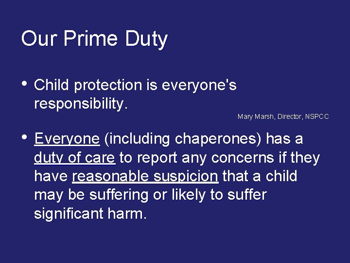 Our Prime Duty • Child protection is everyone's responsibility. Mary Marsh, Director, NSPCC •