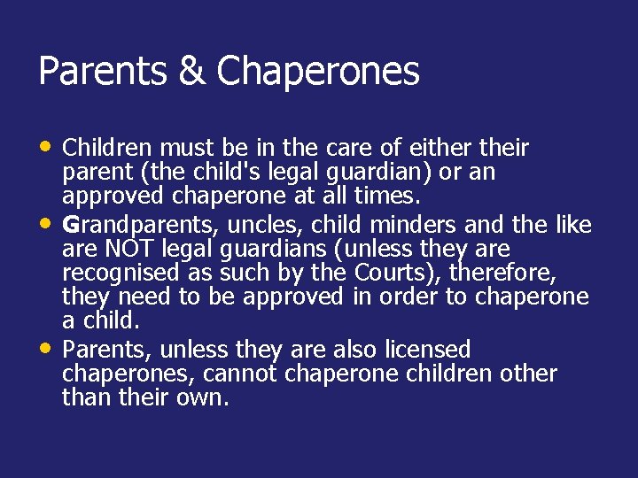 Parents & Chaperones • Children must be in the care of either their •