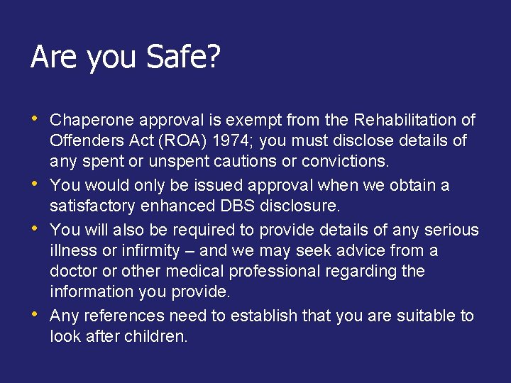 Are you Safe? • Chaperone approval is exempt from the Rehabilitation of • •