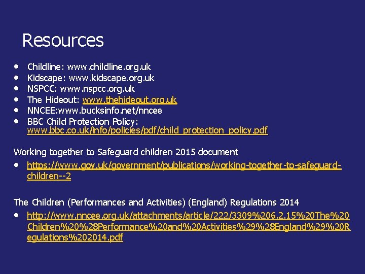 Resources • • • Childline: www. childline. org. uk Kidscape: www. kidscape. org. uk