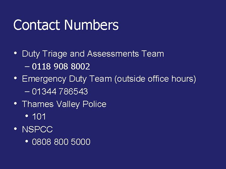 Contact Numbers • Duty Triage and Assessments Team • • • – 0118 908