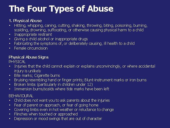 The Four Types of Abuse 1. Physical Abuse • Hitting, whipping, caning, cutting, shaking,