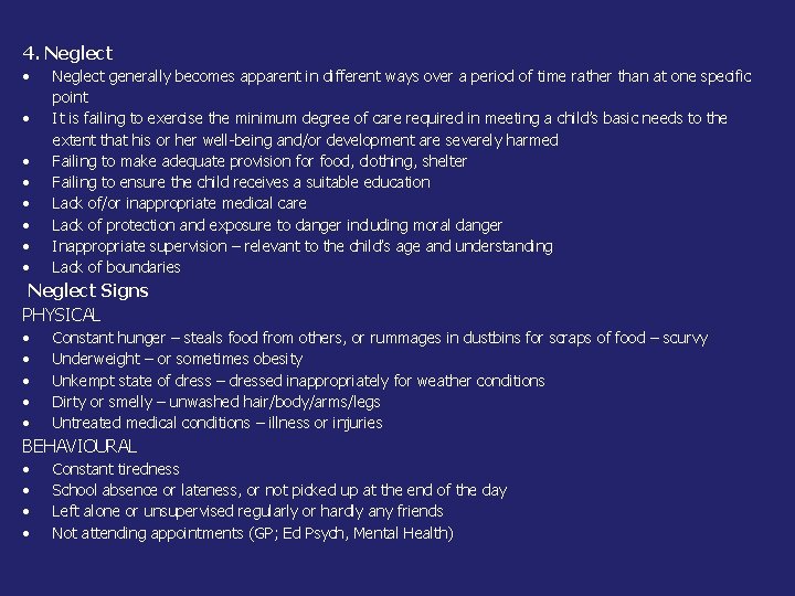 4. Neglect generally becomes apparent in different ways over a period of time rather