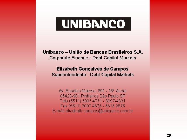 Unibanco – União de Bancos Brasileiros S. A. Corporate Finance - Debt Capital Markets