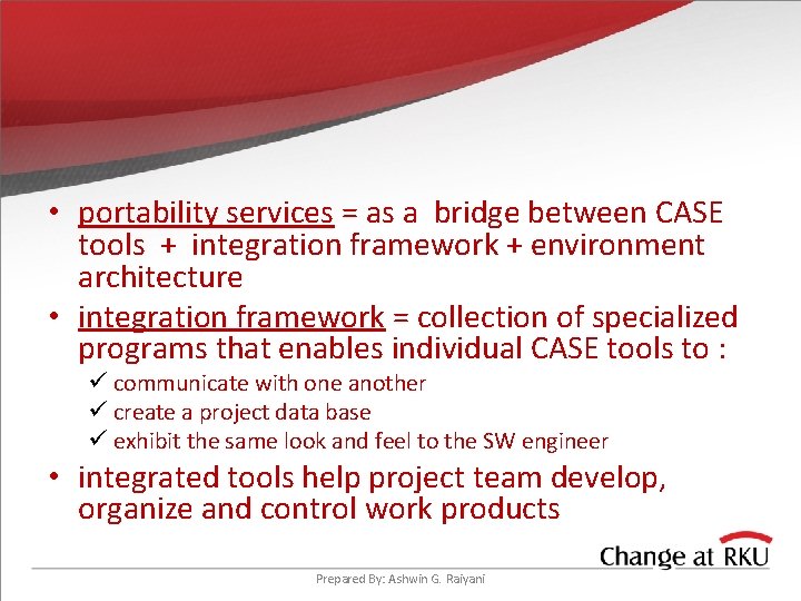  • portability services = as a bridge between CASE tools + integration framework