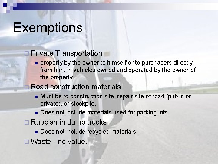 Exemptions ¨ Private Transportation n property by the owner to himself or to purchasers