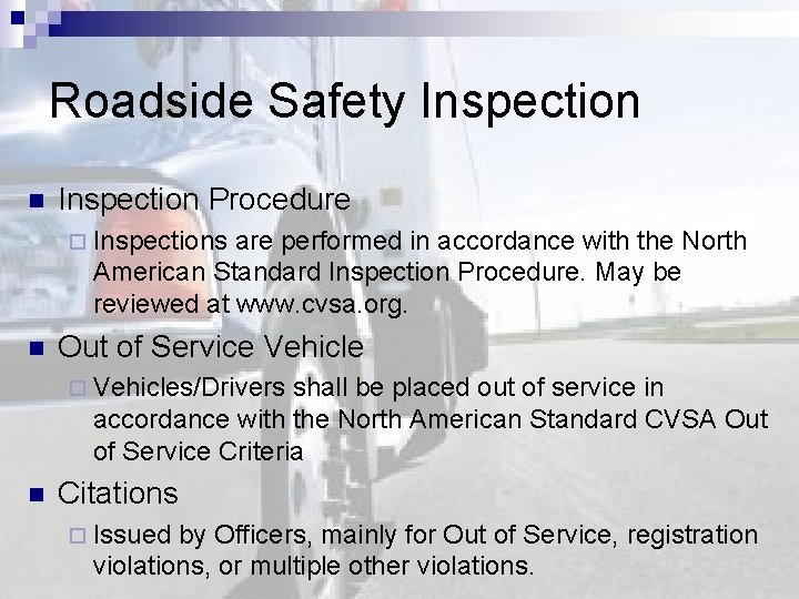 Roadside Safety Inspection n Inspection Procedure ¨ Inspections are performed in accordance with the