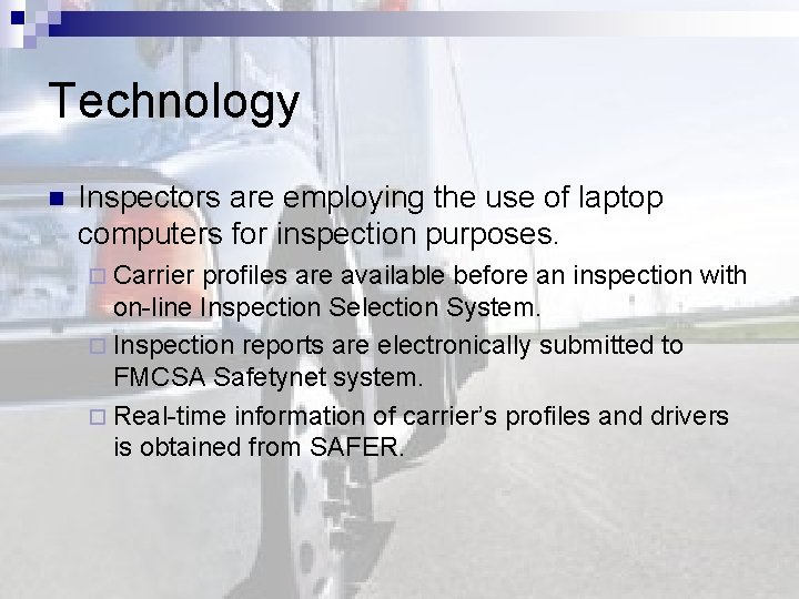 Technology n Inspectors are employing the use of laptop computers for inspection purposes. ¨