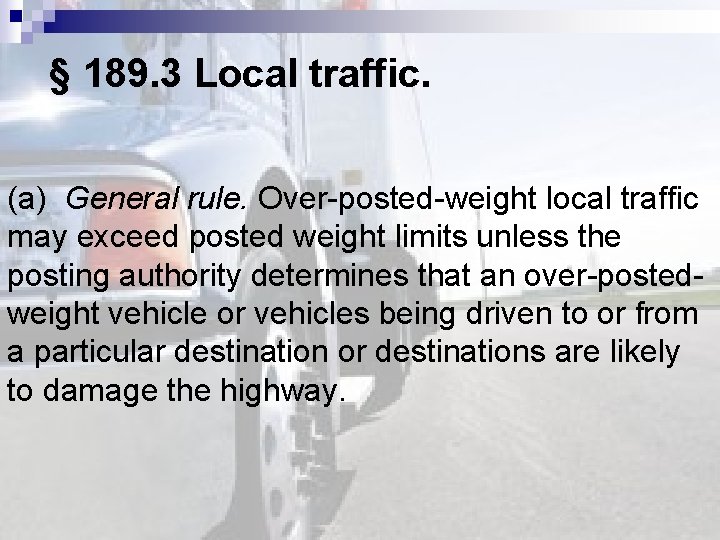 § 189. 3 Local traffic. (a) General rule. Over-posted-weight local traffic may exceed posted