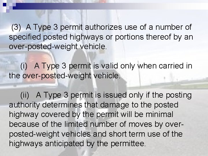  (3) A Type 3 permit authorizes use of a number of specified posted