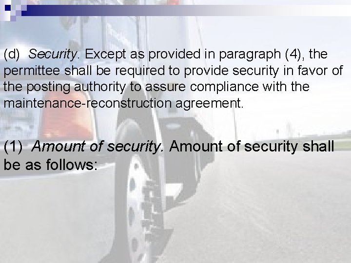 (d) Security. Except as provided in paragraph (4), the permittee shall be required to
