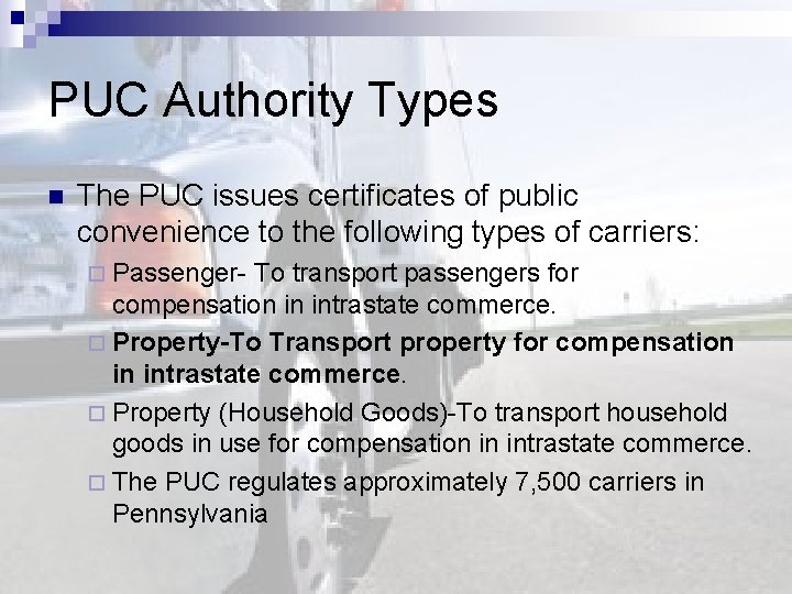 PUC Authority Types n The PUC issues certificates of public convenience to the following