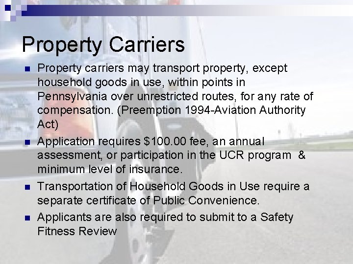 Property Carriers n n Property carriers may transport property, except household goods in use,