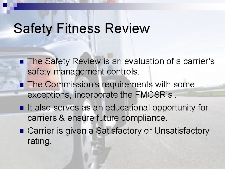 Safety Fitness Review n n The Safety Review is an evaluation of a carrier’s