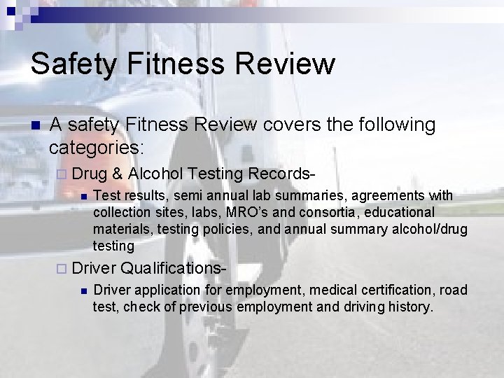 Safety Fitness Review n A safety Fitness Review covers the following categories: ¨ Drug