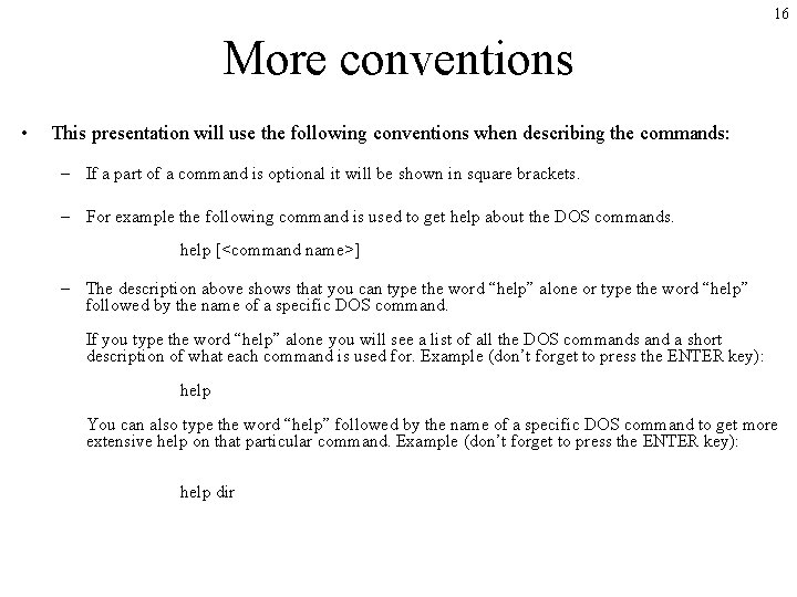 16 More conventions • This presentation will use the following conventions when describing the 16 More conventions • This presentation will use the following conventions when describing the