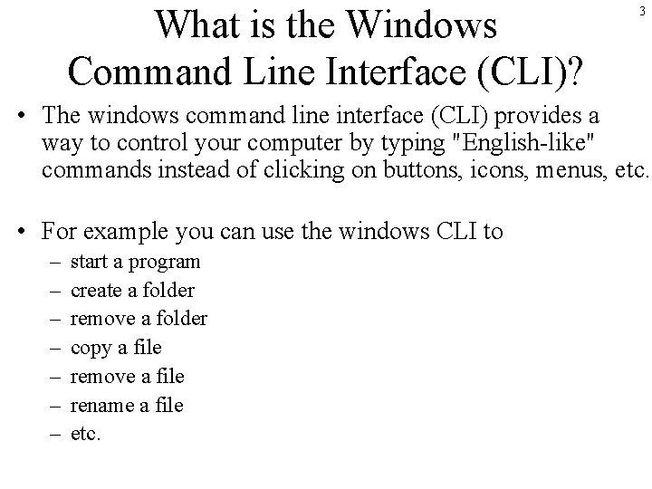 What is the Windows Command Line Interface (CLI)? 3 • The windows command line What is the Windows Command Line Interface (CLI)? 3 • The windows command line