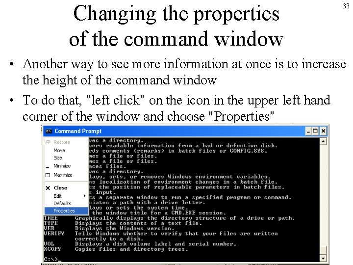 Changing the properties of the command window 33 • Another way to see more Changing the properties of the command window 33 • Another way to see more