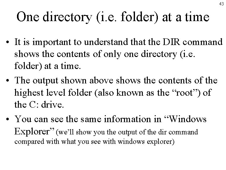 43 One directory (i. e. folder) at a time • It is important to 43 One directory (i. e. folder) at a time • It is important to