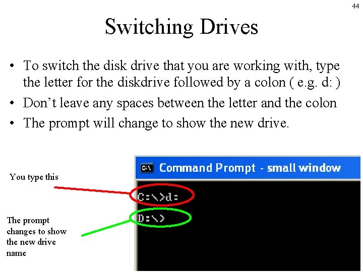 44 Switching Drives • To switch the disk drive that you are working with, 44 Switching Drives • To switch the disk drive that you are working with,