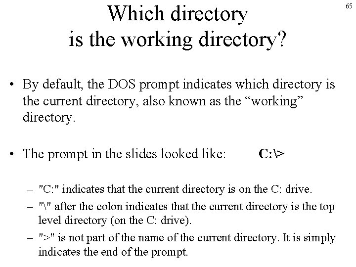 Which directory is the working directory? • By default, the DOS prompt indicates which Which directory is the working directory? • By default, the DOS prompt indicates which