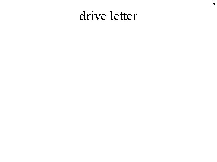 86 drive letter 86 drive letter