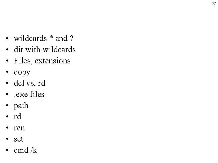 97 • • • wildcards * and ? dir with wildcards Files, extensions copy 97 • • • wildcards * and ? dir with wildcards Files, extensions copy