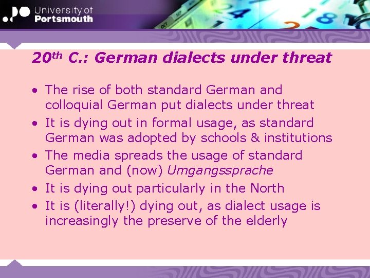 20 th C. : German dialects under threat • The rise of both standard