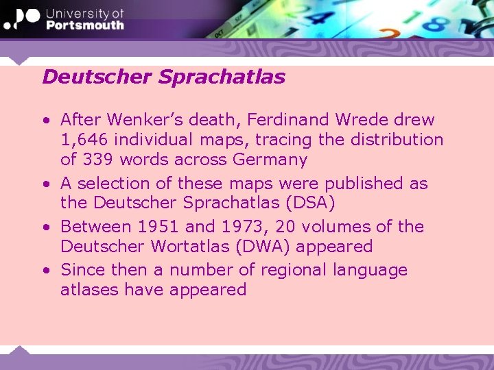 Deutscher Sprachatlas • After Wenker’s death, Ferdinand Wrede drew 1, 646 individual maps, tracing