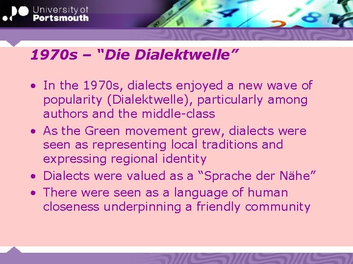 1970 s – “Die Dialektwelle” • In the 1970 s, dialects enjoyed a new