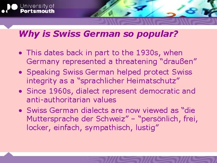 Why is Swiss German so popular? • This dates back in part to the