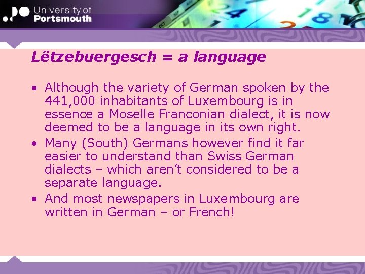 Lëtzebuergesch = a language • Although the variety of German spoken by the 441,