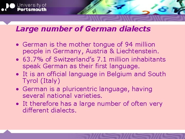 Large number of German dialects • German is the mother tongue of 94 million