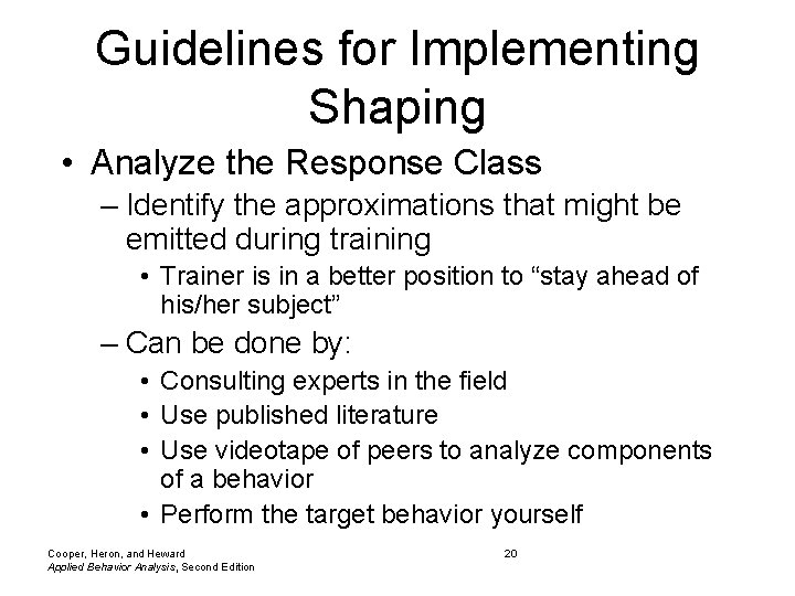 Guidelines for Implementing Shaping • Analyze the Response Class – Identify the approximations that