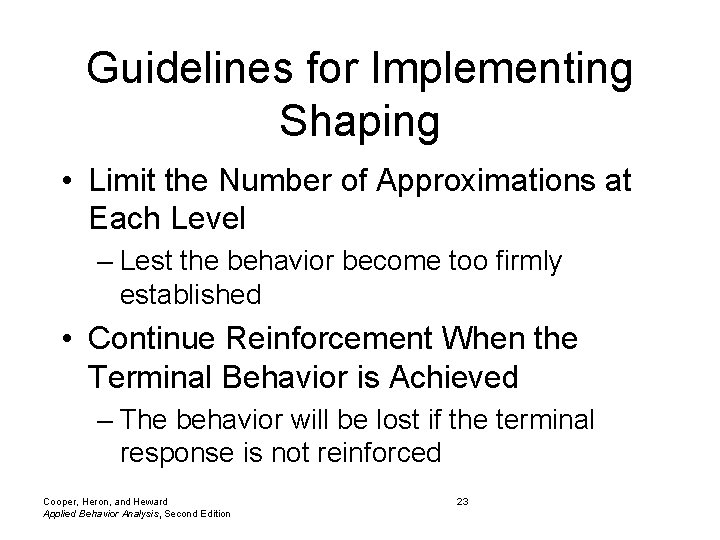 Guidelines for Implementing Shaping • Limit the Number of Approximations at Each Level –